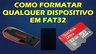 COMO FORMATAR QUALQUER DISPOSITIVO EM FAT32 - PENDRIVE, HD EXTERNO, SD CARD, CARTÃO MICRO SD