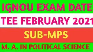 IGNOU MPS EXAM DATE | M.A. IN POLITICAL SCIENCE | FEBRUARY 2021