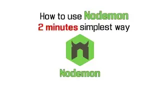 How to use Nodemon in 2 minutes || Nodemon || Node js