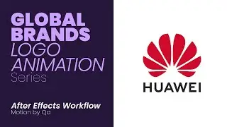 Huawei Logo Animation - Global Brands Logo Animation series - After Effects Workflow