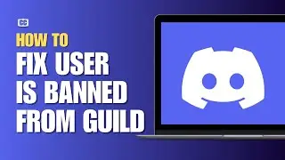 How to Fix User Is Banned from Guild | Resolve Guild Ban Issues (2024)
