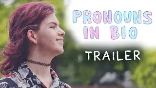 Pronouns in Bio (2022) #Transgender Film - Teaser Trailer