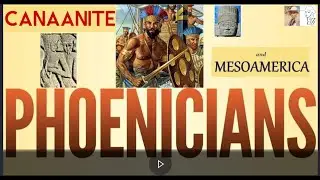 Canaanite Phoenicians China &  ancient cultures in Mesoamerica - What could the ancients really do?