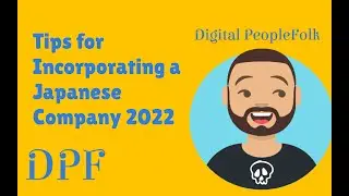 Tips for Incorporating A Japanese Startup LLC in 2022