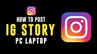 How to Post instagram Story on PC, LAPTOP