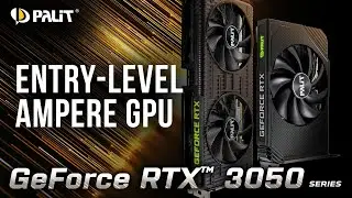 Palit GeForce RTX 3050 Dual & StormX Series | The Entry Level Ampere Graphics Cards Announced!