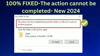 ✅100% FIXED-The action cannot be completed because the file is open in another program on Windows