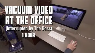 Watching Vacuum Videos At The Office, But You Keep Getting Interrupted By The (Eureka) Boss