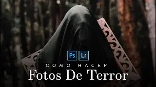 COMO HACER FOTOS DE TERROR  // COMO HICE ESTA FOTO // TUTORIAL PHOTOSHOP LIGHTROOM + PRESETS GRATIS