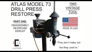 1945 Atlas Model 73 Drill Press Restoration - PART 1