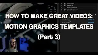 How To Make Videos with Motion Graphics Templates (MOGRTs) | Part 3