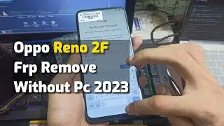 Oppo Reno 2F Frp Remove Without Pc 2023