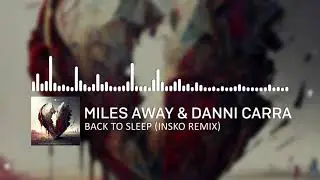 Miles Away - Back To Sleep (feat. Danni Carra) (Insko Remix)