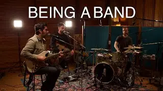 BEING A BAND