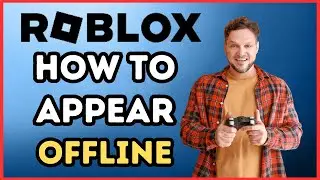 How to Appear Offline on Roblox While Playing | Full 2024 Guide