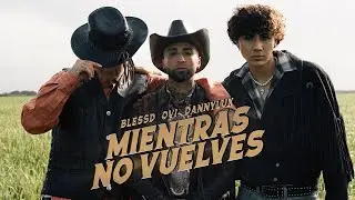 Ovi ft @Blessd , @dannyluxoficial - Mientras No Vuelves (Video Oficial)