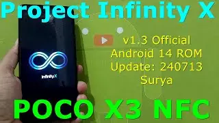 Project Infinity X v1.3 Official for Poco X3 Android 14 ROM Update: 240713