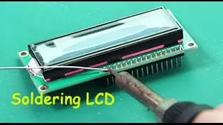 Welding/Soldering Pins to an LCD - For Beginners - Arduino, Raspberry Pi learning