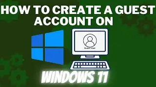 Windows 11: How to Create a Guest Account in Just a Few Clicks