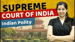 Understand Supreme Court of India | Indian Constitution | Article 124-147