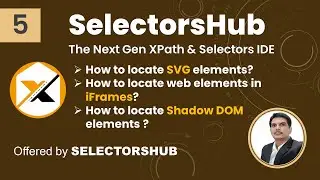 SelectorsHub Tools | SelectorsHub | Locating SVG Elements, iFrames & Shadow DOM Elements | Part 5