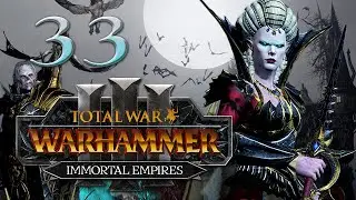 Total War: Warhammer 3 - Isabella von Carstein Immortal Empires Campaign #33