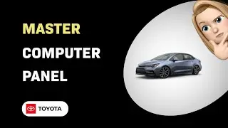 Mastering the Computer Panel in Your Toyota Corolla (2020): A Complete Guide