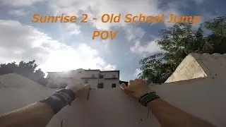 Sunrise 2 - Old School Jump - POV