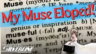 Silverline: My Muse Eloped!