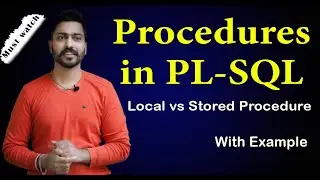 Procedures in PL-SQL | Local Procedure vs Stored Procedure