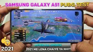 Samsung Galaxy A51 Pubg Test High Graphics Settings After All Updates 2021 | samsung a51 pubg test