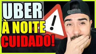 VAI TRABALHAR A NOITE? NÃO COMETA ESSES ERROS! UBER 99