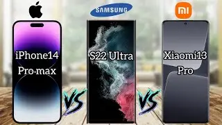 iPhone14 pro max 5G Vs Galaxy S22 Ultra 5G Vs  Xiaomi 13 pro 5G | Full Comparison