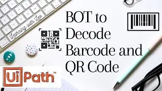 Automation Bot to Decode the QR and Bar Code using UiPath||RPA
