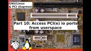 GNU/Linux & PCI (Express): Part 10 - Accessing PCI(e) IO ports from userspace