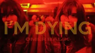 OMER BALIK - I'm Dying (Official Audio)