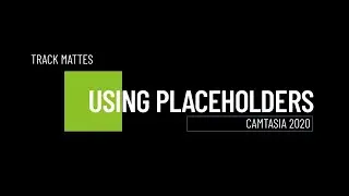 Re-use Custom Animations With Placeholders - Camtasia Advanced Series