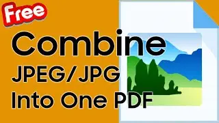 (FREE)How Do I Combine Multiple JPEGs into one PDF File? - How to Combine Images into PDF?