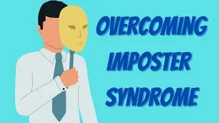 Overcoming Imposter Syndrome | Imposter Syndrome | Being Mindful