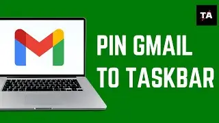 How to Pin Gmail to Taskbar in Windows 11