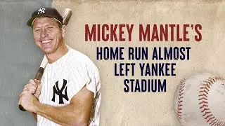 Mickey Mantles Home Run That Almost Left Yankee Stadium | New York Yankees