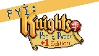 For Your Information: Knights of Pen and Paper +1 Edition