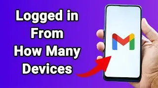 How to See a Gmail or Google Account are Logged in From How Many Devices [Easy Tutorial]