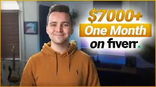 How I Make $7000 a Month On Fiverr