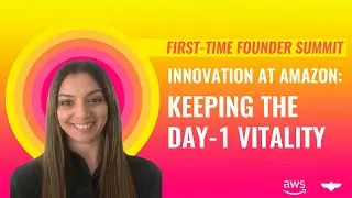 Innovation at Amazon: Keepin the Day-1 Vitality with Yasmina Fares Amado of AWS