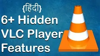 5+ Hidden VLC Media Player Features & Tricks