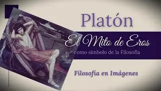 PLATÓN: El "Mito de Eros" como símbolo de la Filosofía