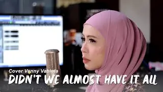 Didn't We Almost Have It All - Whitney Houston Cover By Vanny Vabiola