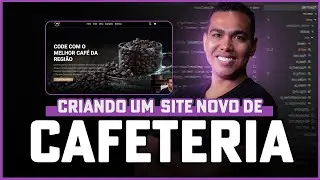 Novo Projeto | Criando um Site novo de Cafeteria