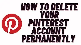 how to delete your pinterest account permanently